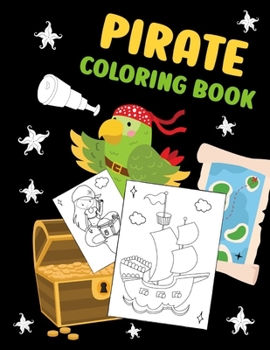 Paperback Pirate Coloring Book: Simple book about pirates with 18 pages to colour Creative gift for kids and toddlers boys and girls everyone who like Book