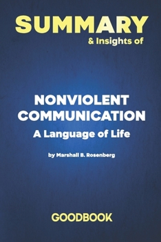 Paperback Summary & Insights of Nonviolent Communication A Language of Life by Marshall B. Rosenberg - Goodbook Book