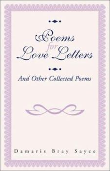 Hardcover Poems for Love Letters: And Other Collected Poems Book