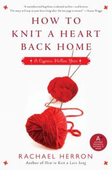 Paperback How to Knit a Heart Back Home: A Cypress Hollow Yarn Book 2 Book