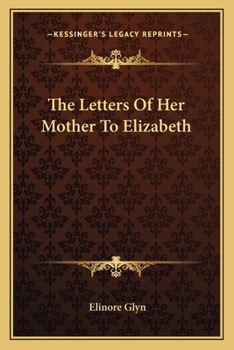Paperback The Letters Of Her Mother To Elizabeth Book