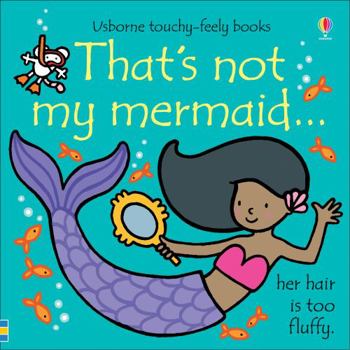 That's Not My Mermaid (Touchy-Feely Board Books) - Book  of the That's Not My...