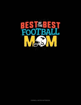 Paperback Best Of The Best Football Mom: Cornell Notes Notebook Book
