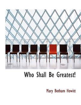 Paperback Who Shall Be Greatest! [Large Print] Book