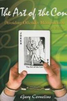 Paperback The Art of the Con: Avoiding Offender Manipulation Book