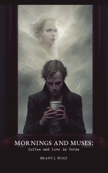 Paperback Mornings and Muses: Coffee and Love in Verse Book