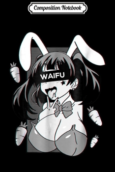 Composition Notebook: Ahegao lewd anime and rabbit cosplay gift Journal/Notebook Blank Lined Ruled 6x9 100 Pages