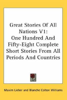 Hardcover Great Stories of All Nations V1: One Hundred and Fifty-Eight Complete Short Stories from All Periods and Countries Book