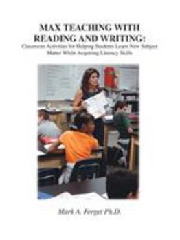 Paperback Max Teaching with Reading and Writing: Classroom Activities for Helping Students Learn New Subject Matter While Acquiring Literacy Skills Book