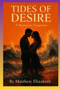 TIDES OF DESIRE: A ROMANTIC SUSPENSE