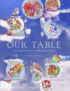 Hardcover Our Table: Time-Tested Recipes, Memorable Meals Book