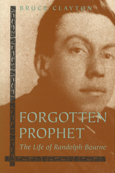 Paperback Forgotten Prophet: The Life of Randolph Bourne Book