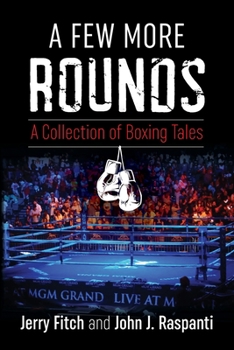 Paperback A Few More Rounds: A Collection of Boxing Tales Book