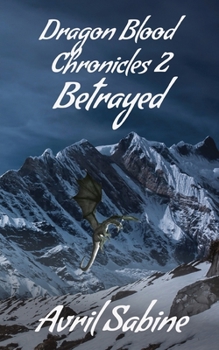 Betrayed - Book #2 of the Dragon Blood Chronicles