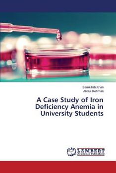Paperback A Case Study of Iron Deficiency Anemia in University Students Book
