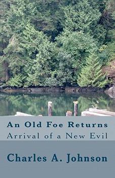 Paperback An Old Foe Returns: Arrival of a New Evil Book