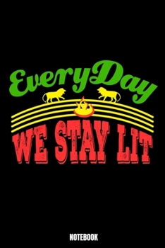 Every Day We Stay Lit Notebook: Lit Notebook, Planner, Journal, Diary, Planner, Gratitude, Writing, Travel, Goal, Bullet Notebook | Size 6 x 9 | 110 ... made for your family and friends who loves m