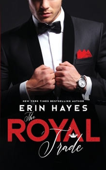 Paperback The Royal Trade: A Billionaire Prince Romance Book