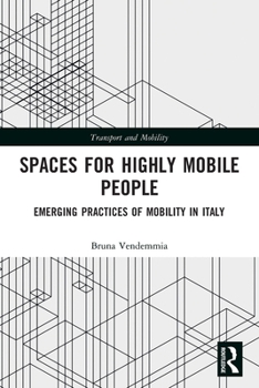 Paperback Spaces for Highly Mobile People: Emerging Practices of Mobility in Italy Book