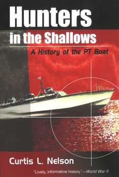 Paperback Hunters in the Shallows: A History of the PT Boat Book