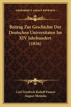 Paperback Beitrag Zur Geschichte Der Deutschen Universitaten Im XIV Jahrhundert (1836) [German] Book