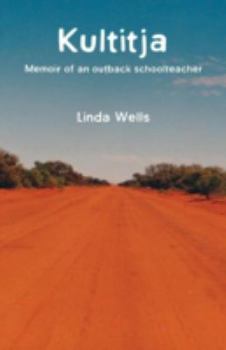 Paperback Kultitja: Memoir of an outback schoolteacher Book