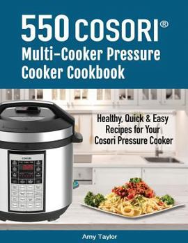 Paperback 550 Cosori(tm) Multi-Cooker Pressure Cooker Cookbook Book