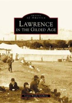 Lawrence in the Gilded Age (Images of America: Massachusetts) - Book  of the Images of America: Massachusetts