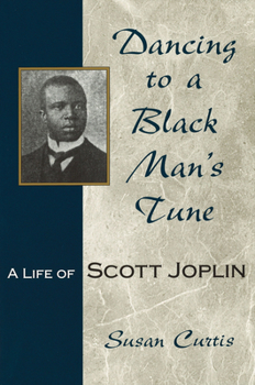 Hardcover Dancing to a Black Man's Tune: A Life of Scott Joplin Volume 1 Book