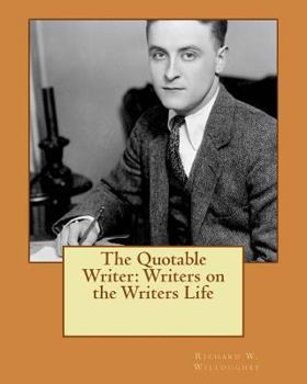 Paperback The Quotable Writer: Writers on the Writers Life Book