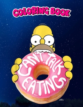 Paperback Coloring Book: The Simpsons Homer Can't Talk Eating Donut, Children Coloring Book, 100 Pages to Color Book