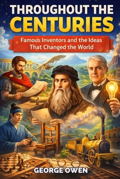 Paperback Throughout the Centuries: Famous Inventors and Inventions Book