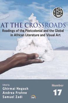 Paperback At the Crossroads: Readings of Postcolonial and the Global in African Literature and Visual Art Book