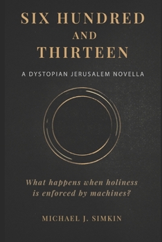 Paperback Six Hundred and Thirteen: A Dystopian Jerusalem Novella Book