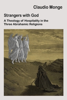 Paperback Strangers with God: A Theology of Hospitality in the Three Abrahamic Religions Book