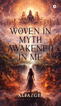 Hardcover Woven in Myth - Awakened in Me Book