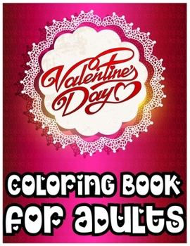 Paperback Valentine's Day Coloring Book for Adults: A Fun Valentine's Day Coloring Activity Book for Boys and Girls Book