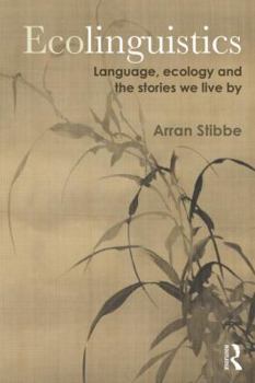 Paperback Ecolinguistics: Language, Ecology and the Stories We Live By Book