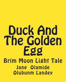 Paperback Duck And The Golden Egg: Brim Moon Light Tale Book