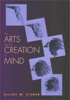 Hardcover The Arts and the Creation of Mind Book