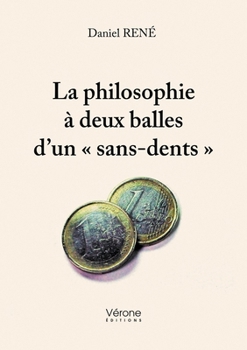 Paperback La philosophie à deux balles d'un « sans-dents » [French] Book