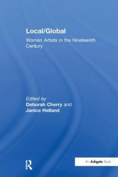 Paperback Local/Global: Women Artists in the Nineteenth Century Book