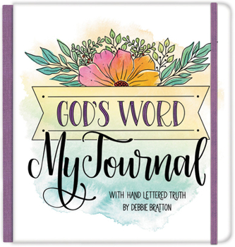 Diary God's Word, My Journal: With Hand Lettered Truth by Debbie Bratton Book