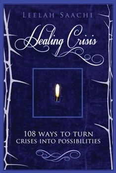 Paperback Healing Crisis: 108 ways to turn crises into possibilities Book