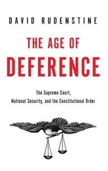 Hardcover Age of Deference: The Supreme Court, National Security, and the Constitutional Order Book