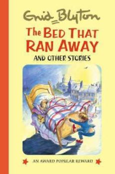 Hardcover The Bed That Ran Away (Enid Blyton's Popular Rewards Series 9) Book