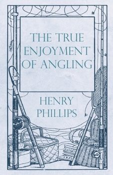 Paperback The True Enjoyment of Angling Book