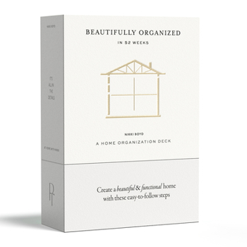 Beautifully Organized in 52 Weeks: A Home Organization Card Deck