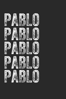 Name PABLO Journal Customized Gift For PABLO A beautiful personalized: Lined Notebook / Journal Gift, Notebook for PABLO,120 Pages, 6 x 9 inches , ... Notebook,Customized Journal, The Diary o