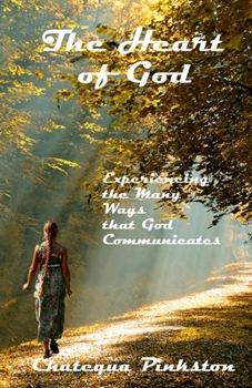 Paperback The Heart of God: Experiencing the Many Ways that God Communicates Book